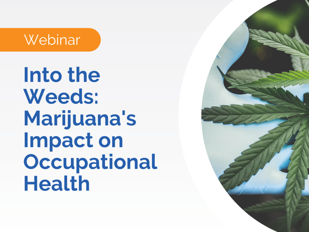 Webinar promo: Into the Weeds - Exploring Marijuana Worker Health and Occupational Safety, featuring a gloved hand holding a cannabis leaf.